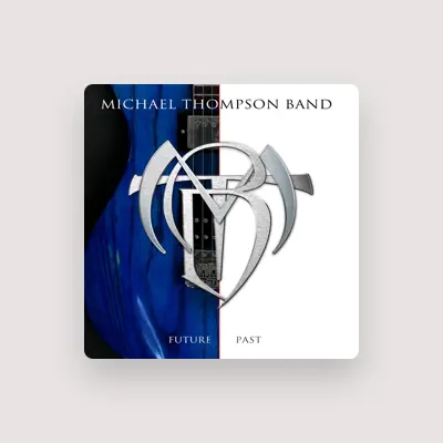 Listen to Michael Thompson Band, watch music videos, read bio, see tour dates & more!