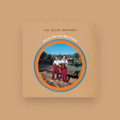 Listen to The Bailey Brothers, watch music videos, read bio, see tour dates & more!