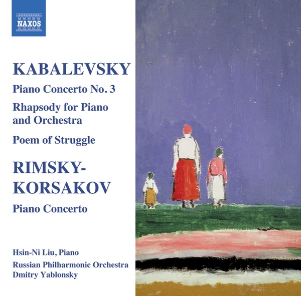 Kabalevsky: Piano Concerto No. 3 - Rimsky-Korsakov: Piano Concerto in C-Sharp Minor