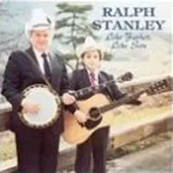 Like Father, Like Son - Ralph Stanley Like Father, Like Son - Ralph Stanley