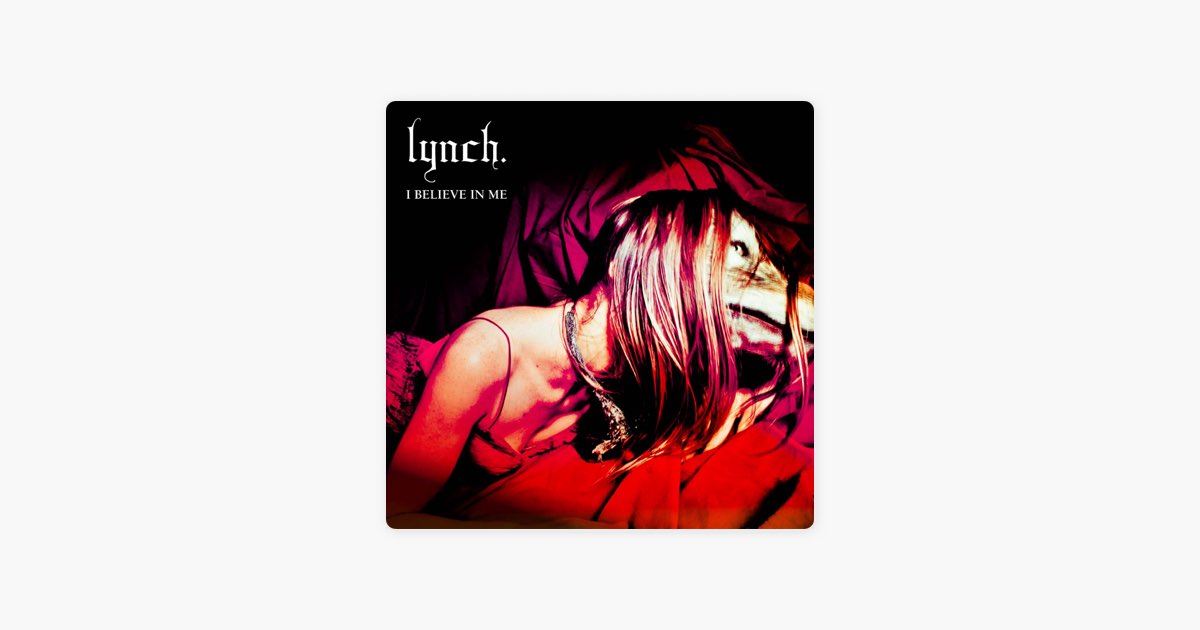 lynch. / I BELIEVE IN ME プロモ盤 I BELIEVE IN ME - lynch.のアルバム - Apple Music