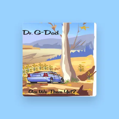 Listen to Dr. G-Dad, watch music videos, read bio, see tour dates & more!