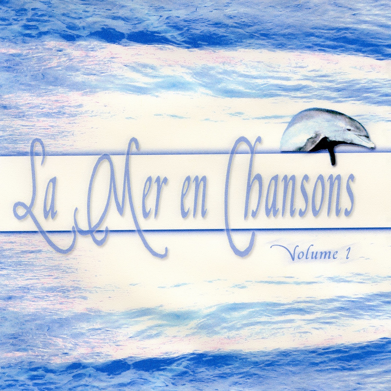La Mer En Chanson, Vol. 1