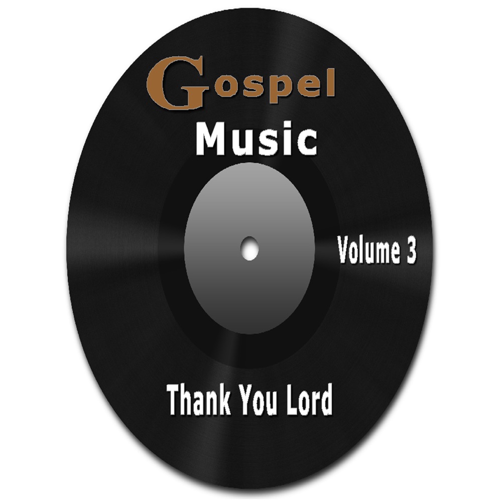 Обложка альбома «Gospel Music (Thank You Lord, Volume 3)» — Gospel Singers