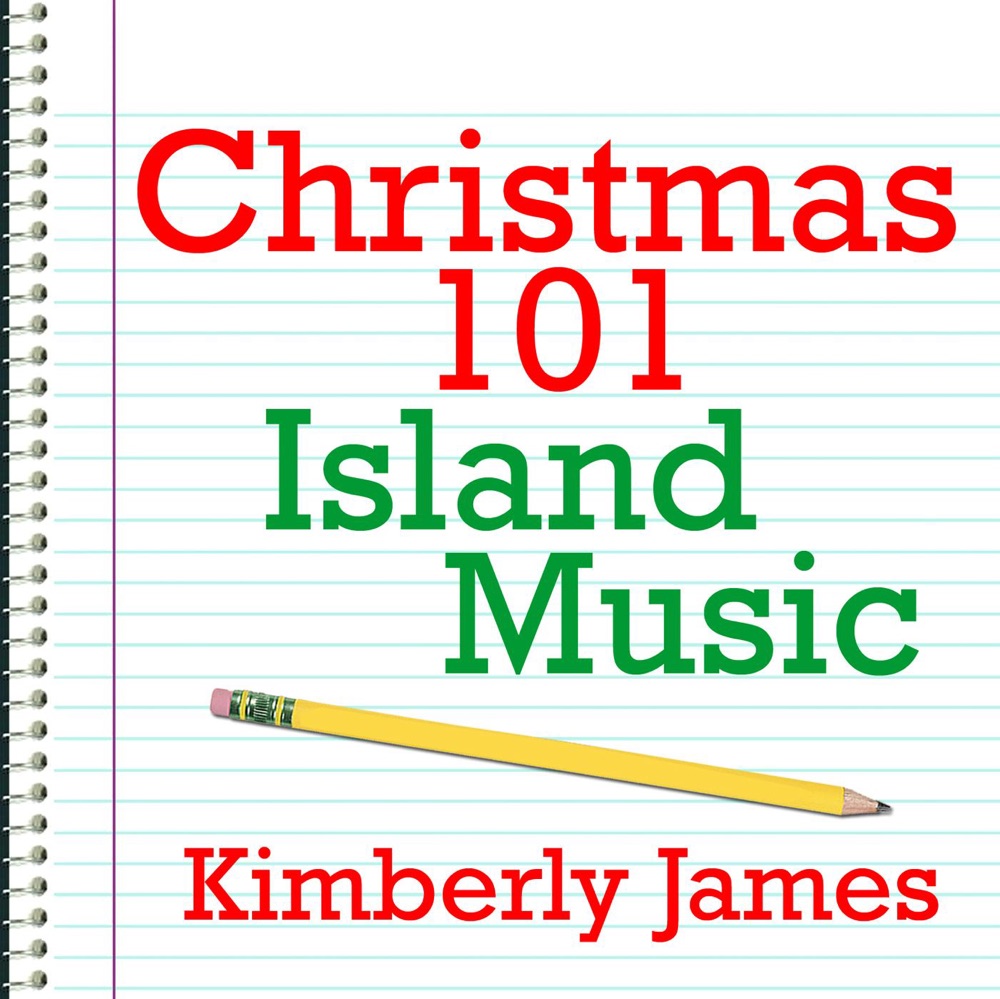 Обложка альбома «Christmas 101 - Island Music» — Kimberly James