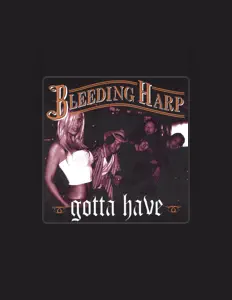 收听 Bleeding Harp、观看音乐视频、阅读小传、查看巡演日期等 ！