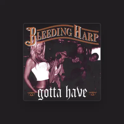 Listen to Bleeding Harp, watch music videos, read bio, see tour dates & more!