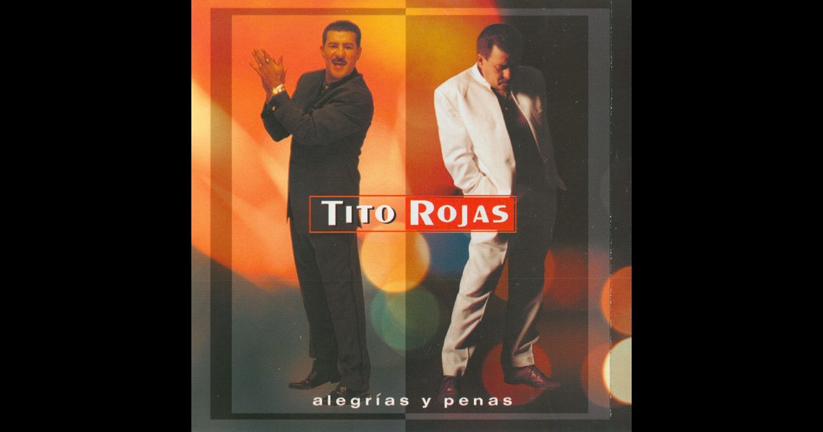 Alegrías y Penas” álbum de Tito Rojas en Apple Music