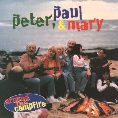 Around the Campfire - Peter Paul and Mary