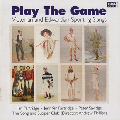 Play the Game: Victorian and Edwardian Sporting Songs