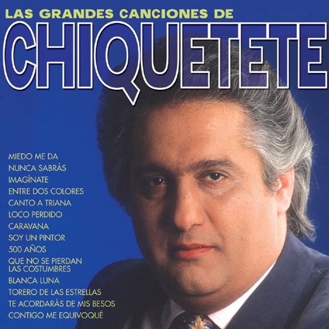 Chiquetete: Grandes Canciones