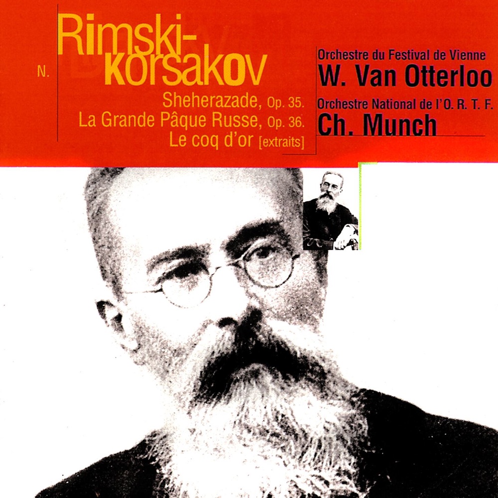 Обложка альбома «Rimsky-Korsakov: Shéhérazade; La grande Pâque Russe. Le coq d'or» — Willem van Otterloo, Lorand Fenyves & Charles Munch