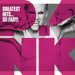 Greatest Hits...So Far!!! (Deluxe Version) - P!nk