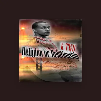 Listen to k.TWO, watch music videos, read bio, see tour dates & more!