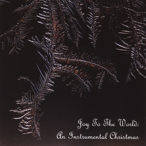Joy to the World: An Instrumental Christmas