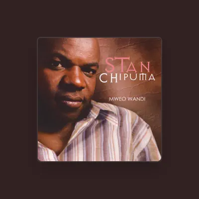 Listen to Stan Chipuma, watch music videos, read bio, see tour dates & more!