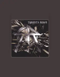 收听 Tyrant's Reign、观看音乐视频、阅读小传、查看巡演日期等 ！