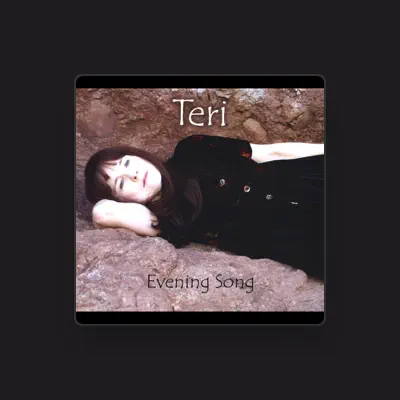 Listen to Teri, watch music videos, read bio, see tour dates & more!