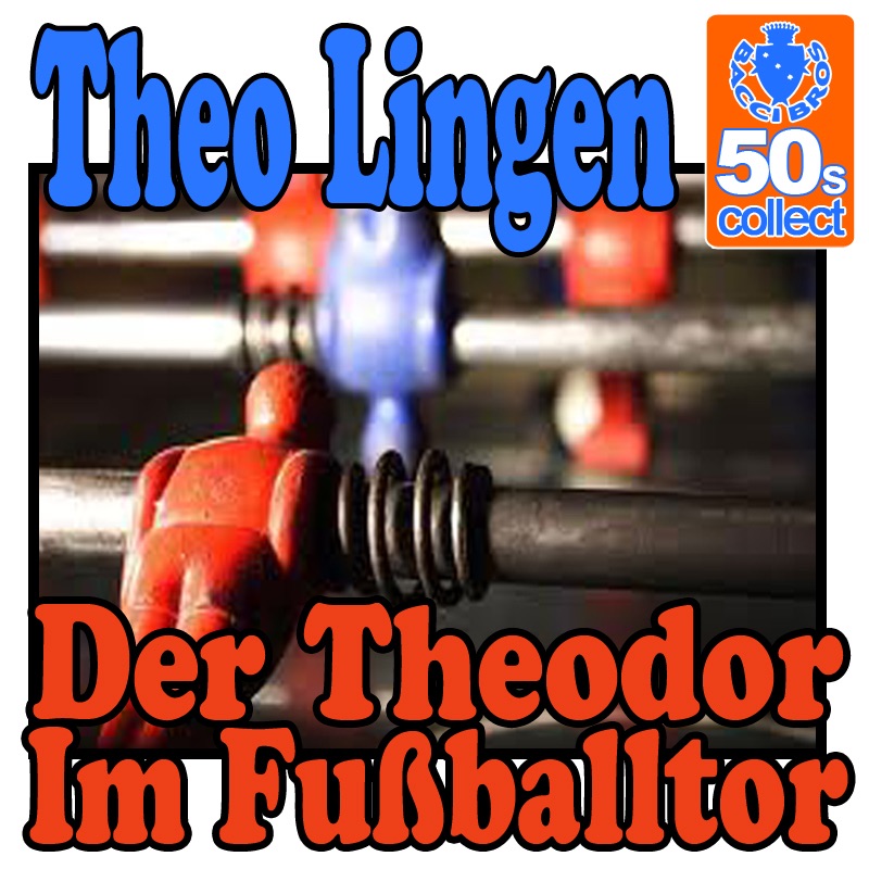 Обложка альбома «Der Theodor Im Fußballtor (Digitally Remastered) - Single» — Theo Lingen