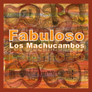 Fabuloso! - Los Machucambos