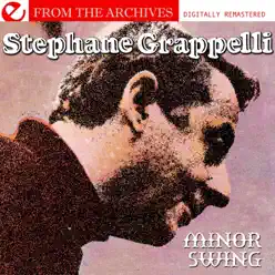 Minor Swing - From The Archives (Remastered) - Stéphane Grappelli Minor Swing - From The Archives (Remastered) - Stéphane Grappelli