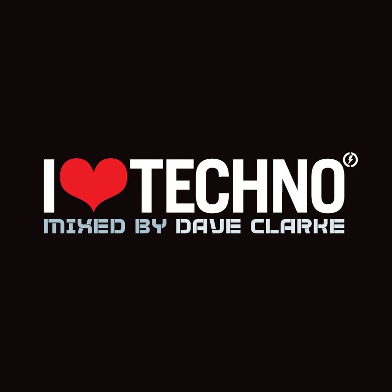 I Love Techno 2007 Mixed By Dave Clarke
