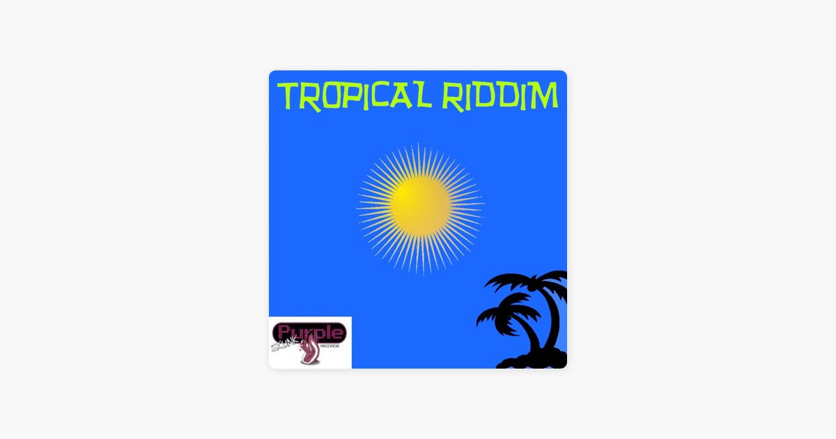 Tropical Riddim - Album by Various Artists - Apple Music