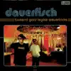 Dauerfisch - Bitte gehen sie weiter