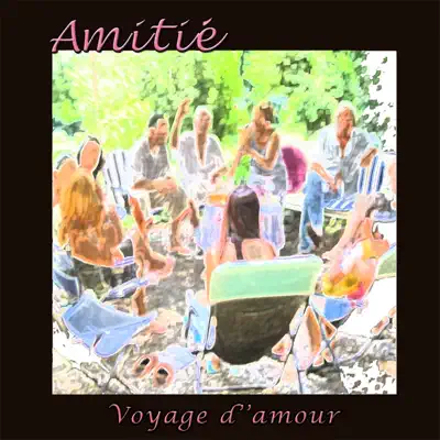 Voyage D'Amour - Amitié