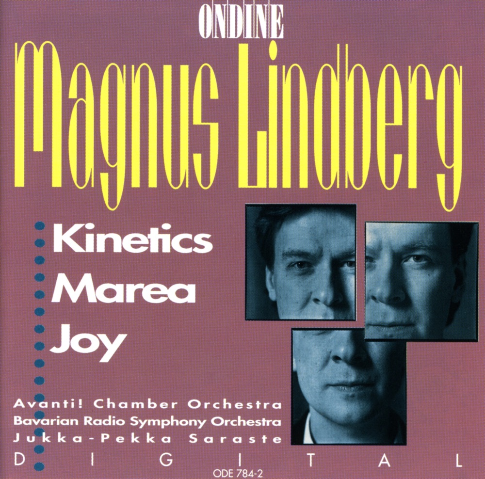 Обложка альбома «Lindberg: Kinetics - Marea - Joy» — Jukka-Pekka Saraste, Bavarian Radio Symphony Orchestra & Avanti! Chamber Orchestra