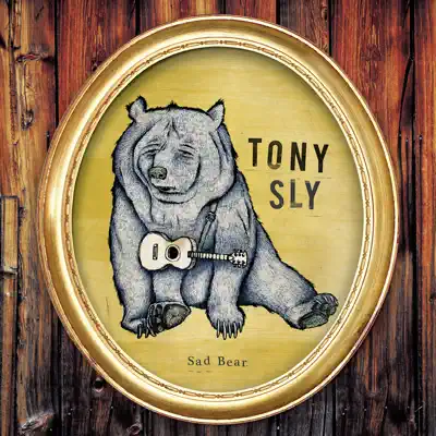 Sad Bear - Tony Sly Sad Bear - Tony Sly
