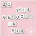 Hij Gelooft In Mij