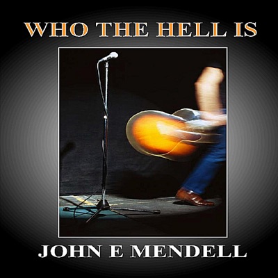 Who the Hell Is John E Mendell