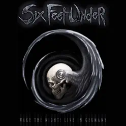 Wake the Night! Live In Germany - Six Feet Under