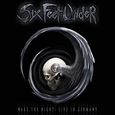 Wake the Night! Live In Germany - Six Feet Under Wake the Night! Live In Germany - Six Feet Under