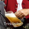 Lustige Trinklieder - leicht frivol - Teil 1 / German beer drinking songs