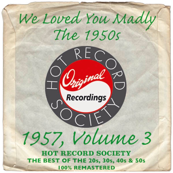 We Loved You Madly: 1957, Volume 3 (Remastered)