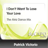 I Don't Want to Lose Your Love — Patrick Victorio