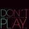 Don't Play (Dj Spinna Beats) - Galaxy Group lyrics