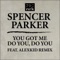 You Got Me - Spencer Parker lyrics