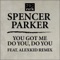 You Got Me (Alexkid Heat Mix) - Spencer Parker lyrics