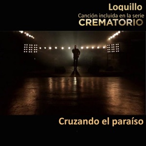 Cruzando el Paraíso (Canción Incluida en la Serie Crematorío) - Single