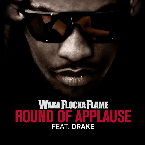 Round Of Applause — Waka Flocka Flame