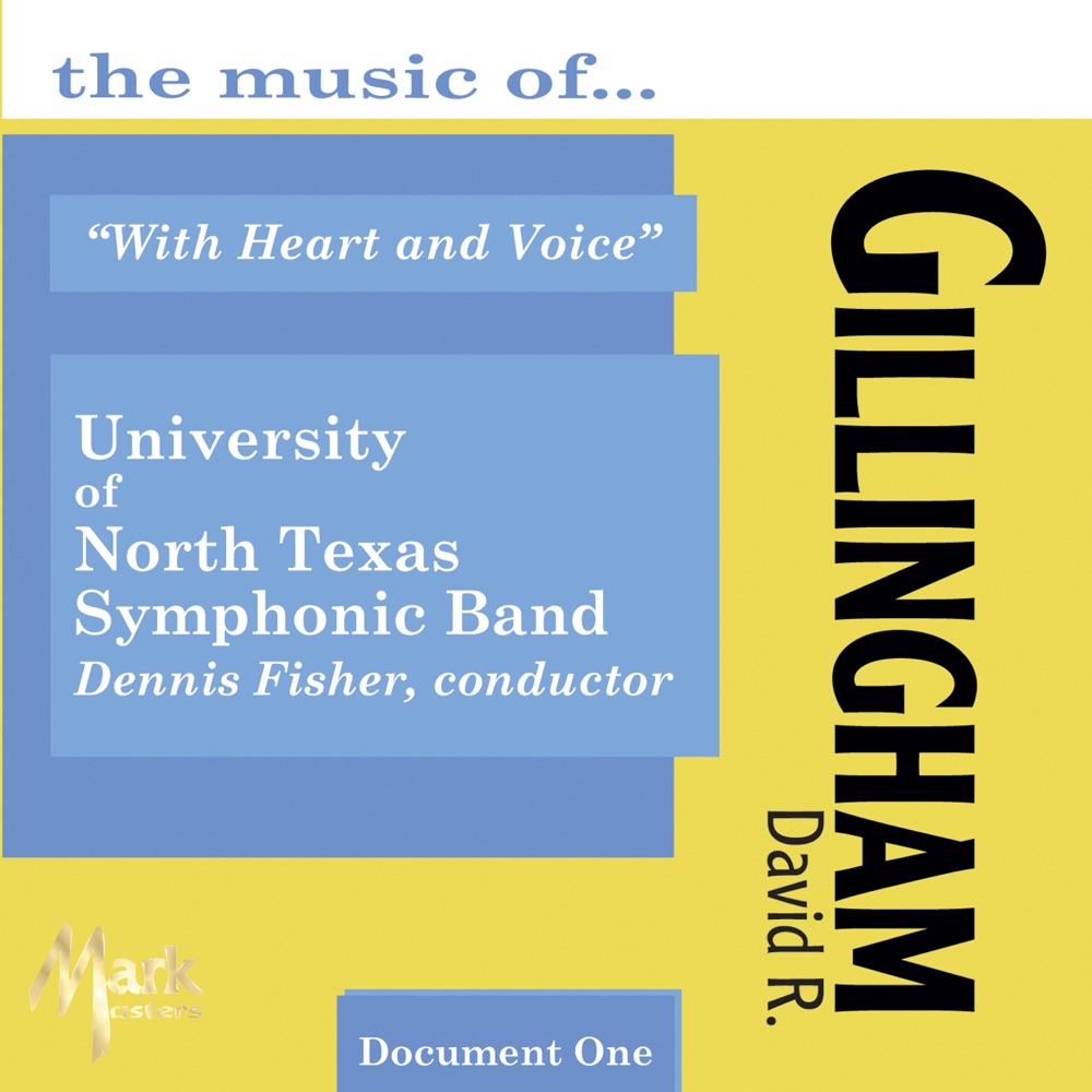 Обложка альбома «The Music of David R. Gillingham» — Dennis Fisher, Dennis Fischer, University of North Texas Symphonic Band & Mark Scott