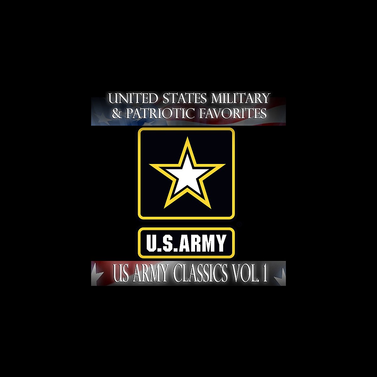 ‎United States Military and Patriotic Favorites US Army Classics Vol.1