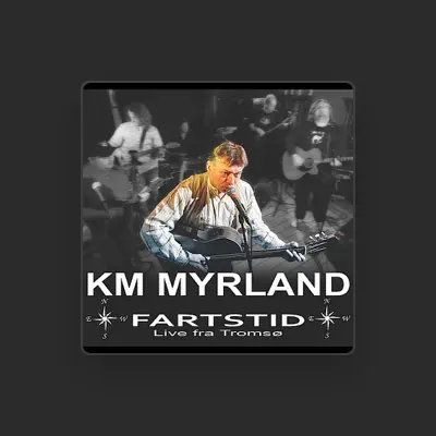Listen to K.M. Myrland, watch music videos, read bio, see tour dates & more!
