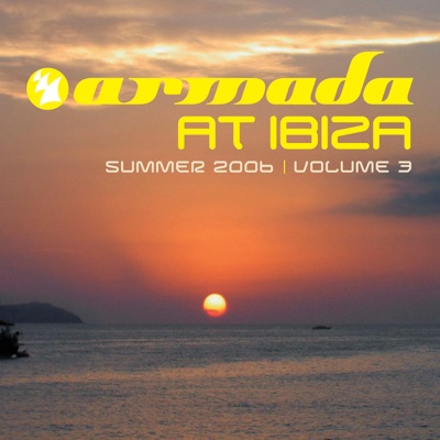 Armada At Ibiza Summer 2006, Vol. 3