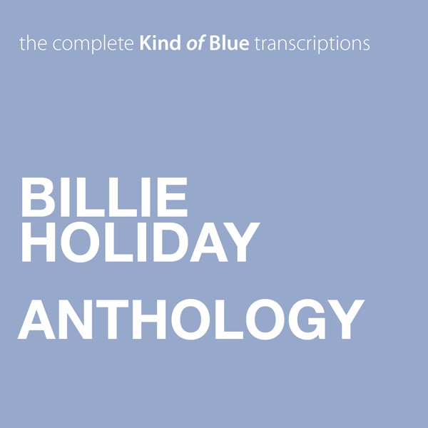 The Complete Kind of Blue Transcriptions (Anthology)