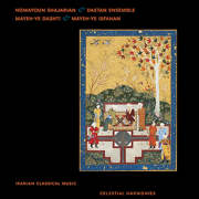 Mayeh-ye Dashti & Mayeh-ye Isfahan: Iranian Classical Music - Dastan Ensemble & Homayoun Shajarian