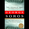 The Crash of 2008 and What It Means: The New Paradigm for Financial Markets (Unabridged) - George Soros